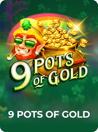 9 pots of gold